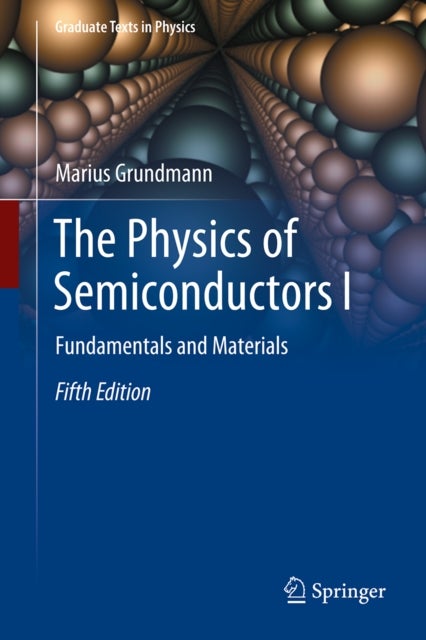 The Physics of Semiconductors I - Fundamentals and Materials