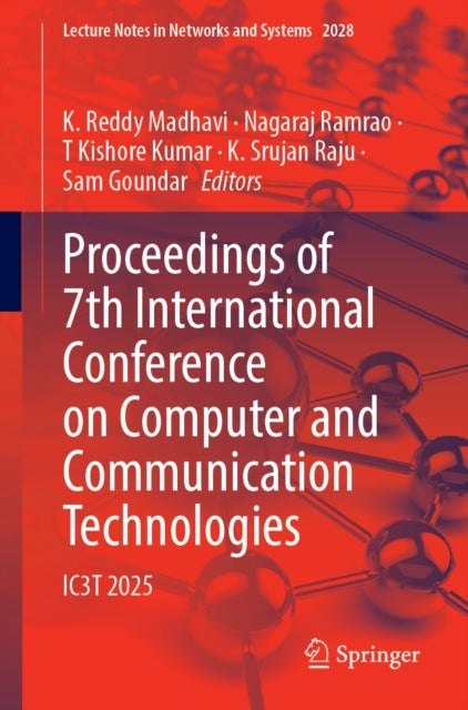 Proceedings of 7th International Conference on Computer and Communication Technologies - IC3T 2025