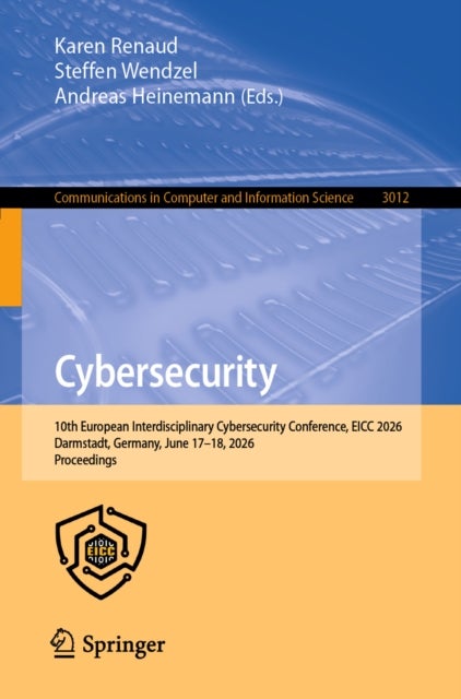 Cybersecurity - 10th European Interdisciplinary Cybersecurity Conference, EICC 2026, Darmstadt, Germany, June 17–18, 2026, Proceedings
