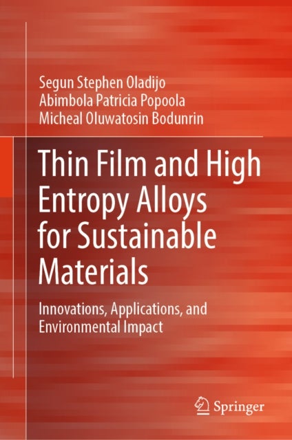 Thin Film and High Entropy Alloys for Sustainable Materials - Innovations, Applications, and Environmental Impact
