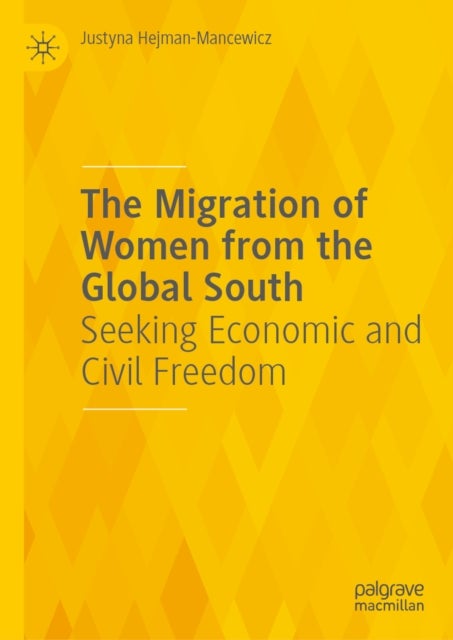 The Migration of Women from the Global South - Seeking Economic and Civil Freedom