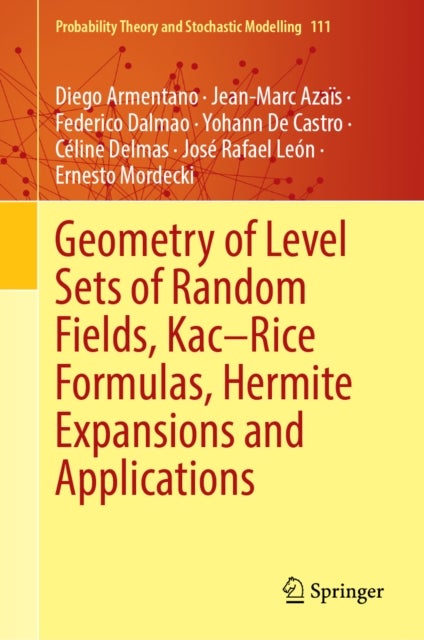 Geometry of Level Sets of Random Fields, Kac–Rice Formulas, Hermite Expansions and Applications