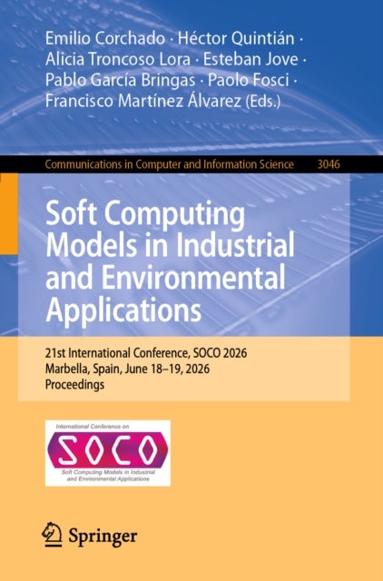 Soft Computing Models in Industrial and Environmental Applications - 21st International Conference, SOCO 2026, Marbella, Spain, June 18–19, 2026, Proceedings