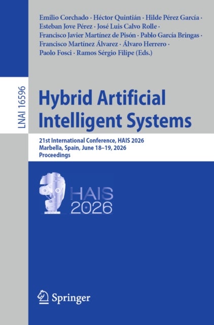Hybrid Artificial Intelligent Systems - 21st International Conference, HAIS 2026, Marbella, Spain, June 18–19, 2026, Proceedings