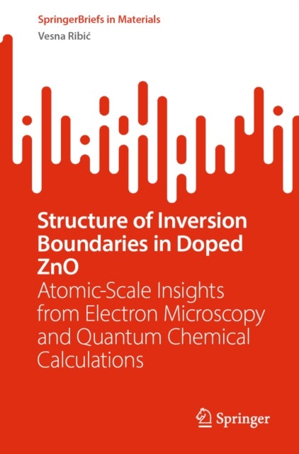 Structure of Inversion Boundaries in Doped ZnO - Atomic-Scale Insights from Electron Microscopy and Quantum Chemical Calculations
