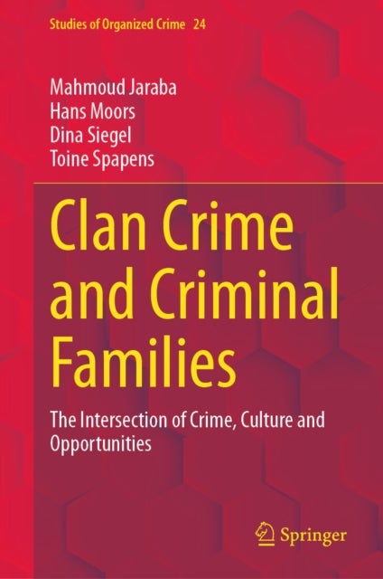 Clan Crime and Criminal Families - The Intersection of Crime, Culture and Opportunities
