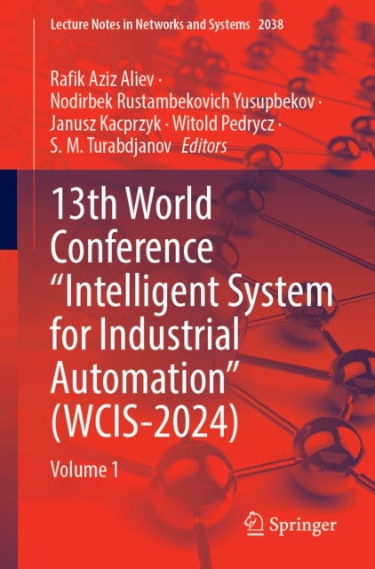 13th World Conference “Intelligent System for Industrial Automation” (WCIS-2024) - Volume 1
