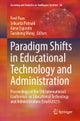 Paradigm Shifts in Educational Technology and Administration