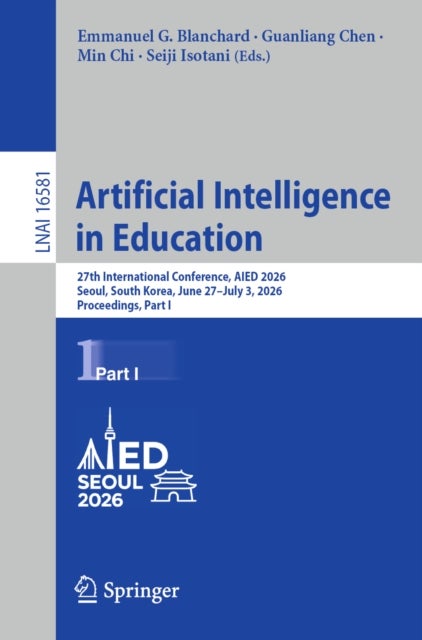 Artificial Intelligence in Education - 27th International Conference, AIED 2026, Seoul, South Korea, June 27–July 3, 2026, Proceedings, Part I