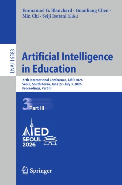 Artificial Intelligence in Education - 27th International Conference, AIED 2026, Seoul, South Korea, June 27–July 3, 2026, Proceedings, Part III