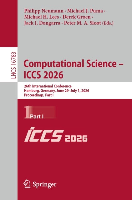 Computational Science – ICCS 2026 - 26th International Conference, Hamburg, Germany, June 29 – July 1, 2026, Proceedings, Part I