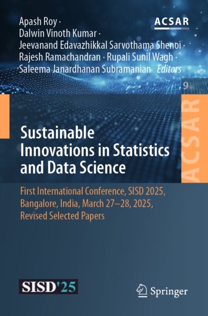 Sustainable Innovations in Statistics and Data Science - First International Conference, SISD 2025, Bangalore, India, March 27–28, 2025, Revised Selected Papers