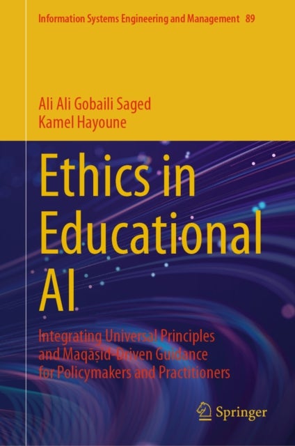 Ethics in Educational AI - Integrating Universal Principles and Maqasid-Driven Guidance for Policymakers and Practitioners