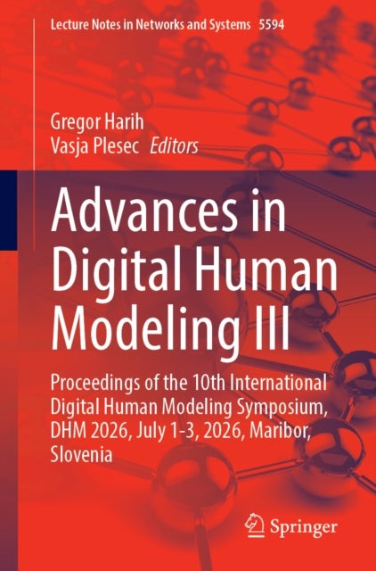 Advances in Digital Human Modeling III - Proceedings of the 10th International Digital Human Modeling Symposium, DHM 2026, July 1-3, 2026, Maribor, Slovenia