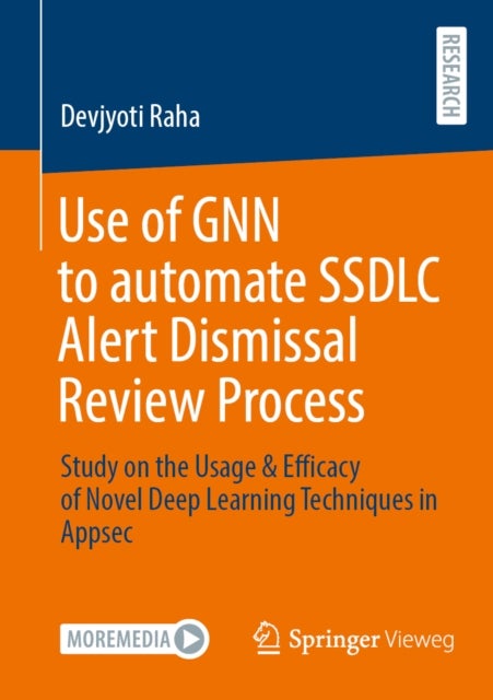Use of GNN to automate SSDLC Alert Dismissal Review Process - Study on the Usage & Efficacy of Novel Deep Learning Techniques in Appsec