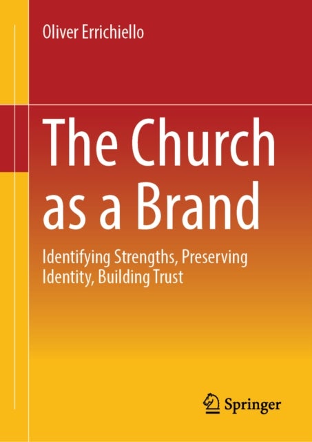 The Church as a Brand - Identifying Strengths, Preserving Identity, Building Trust