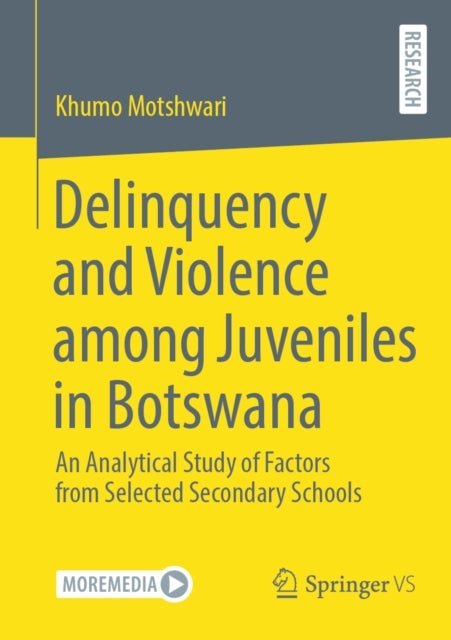 Delinquency and Violence among Juveniles in Botswana - An Analytical Study of Factors from Selected Secondary Schools
