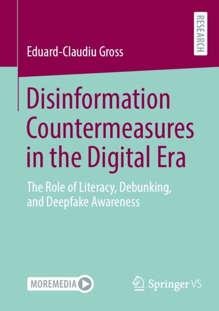 Disinformation Countermeasures in the Digital Era - The Role of Literacy, Debunking, and Deepfake Awareness