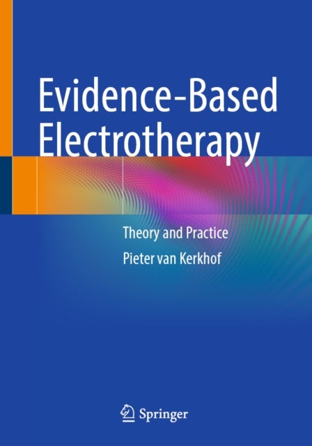 Evidence-Based Electrotherapy - Theory and Practice