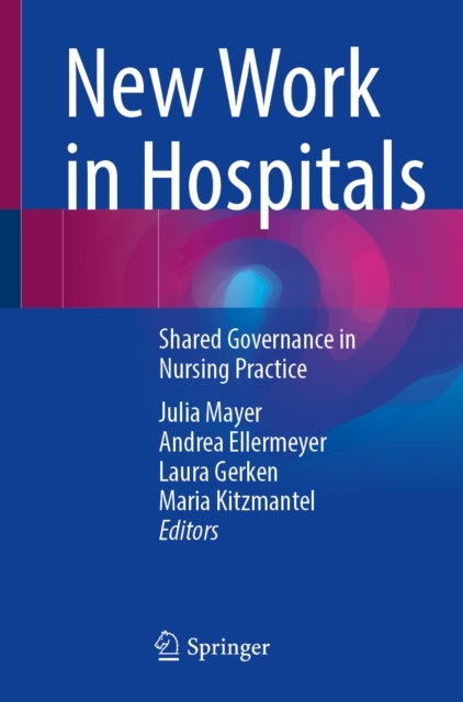 New Work in Hospitals - Shared Governance in Nursing Practice