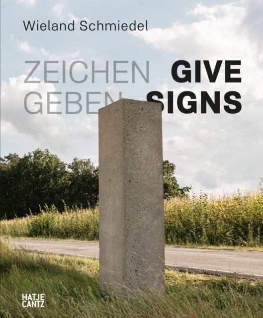 Wieland Schmiedel - Zeichen geben / Give Signs