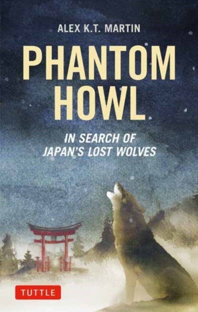 Phantom Wolves of Japan - In Search of a Lost Mountain Guardian