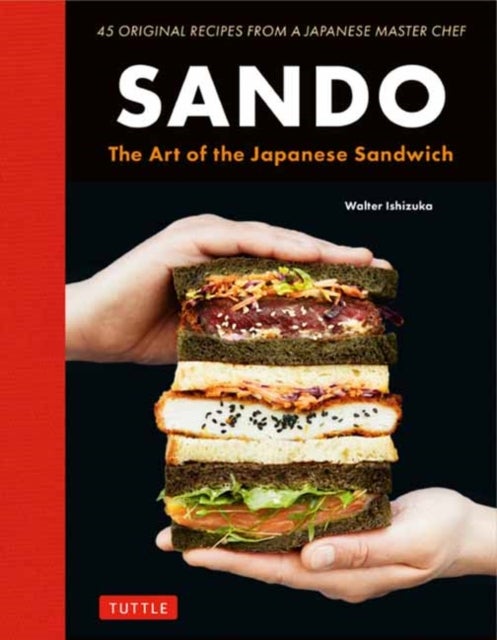Sando - The Art of the Japanese Sandwich