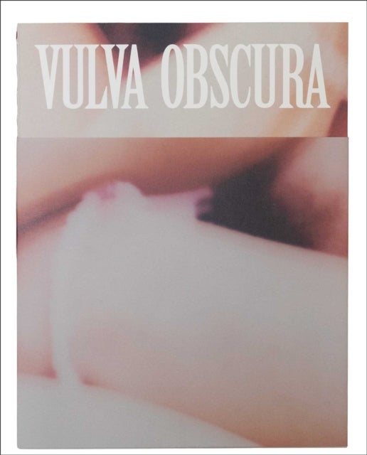 Vulva Obscura - Hanne Lamon