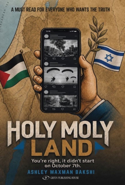 Holy Moly Land - You're Right, It Didn't Start on October 7.