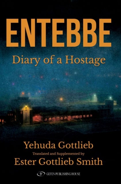 Entebbe - Diary of a Hostage