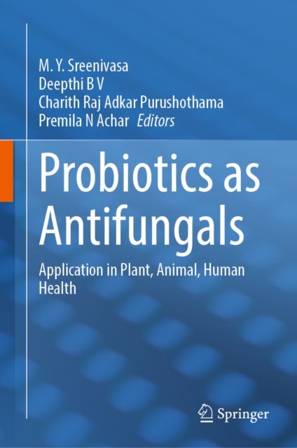 Probiotics as Antifungals - Application in Plant, Animal, Human Health
