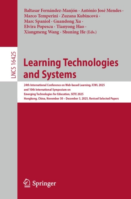 Learning Technologies and Systems - 24th International Conference on Web-based Learning, lCWL 2025 and 10th International Symposium on Emerging Technologies for Education, SETE 2025, Hongkong, China, November 30 – December 3, 2025, Revised Selected Papers
