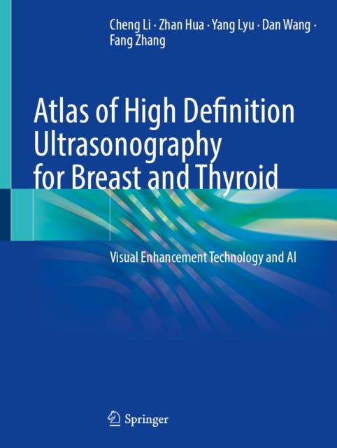 Atlas of High Definition Ultrasonography for Breast and Thyroid - Visual Enhancement Technology and AI
