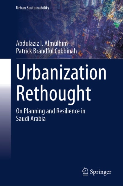 Urbanization Rethought - On Planning and Resilience in Saudi Arabia