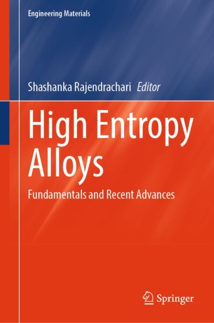High Entropy Alloys - Fundamentals and Recent Advances