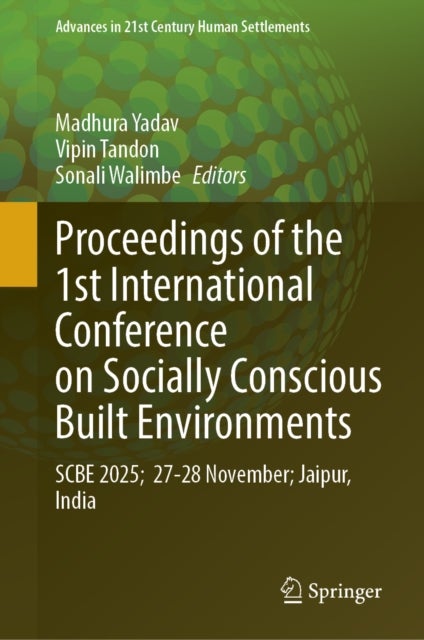 Proceedings of the 1st International Conference on Socially Conscious Built Environments - SCBE 2025, 27-28 November, Jaipur, India