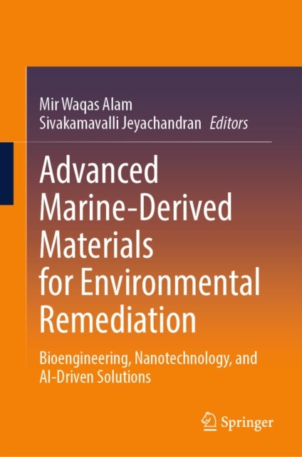 Advanced Marine-Derived Materials for Environmental Remediation - Bioengineering, Nanotechnology, and AI-Driven Solutions