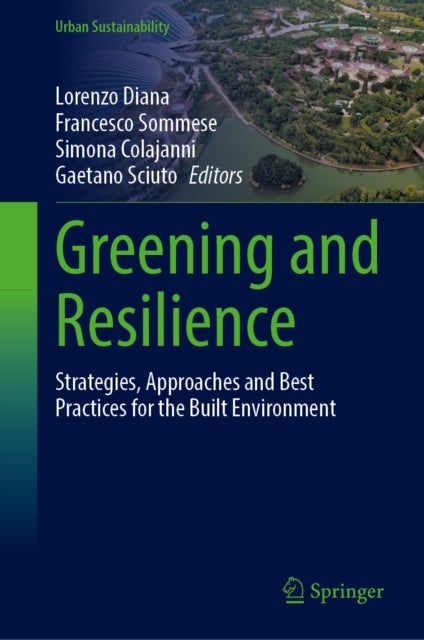 Greening and Resilience - Strategies, Approaches and Best Practices for the Built Environment