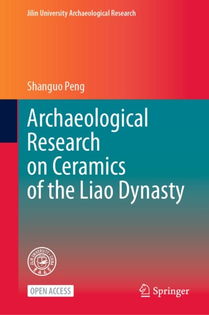 Archaeological Research on Ceramics of the Liao Dynasty