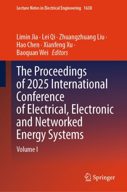 The Proceedings of 2025 International Conference of Electrical, Electronic and Networked Energy Systems - Volume I