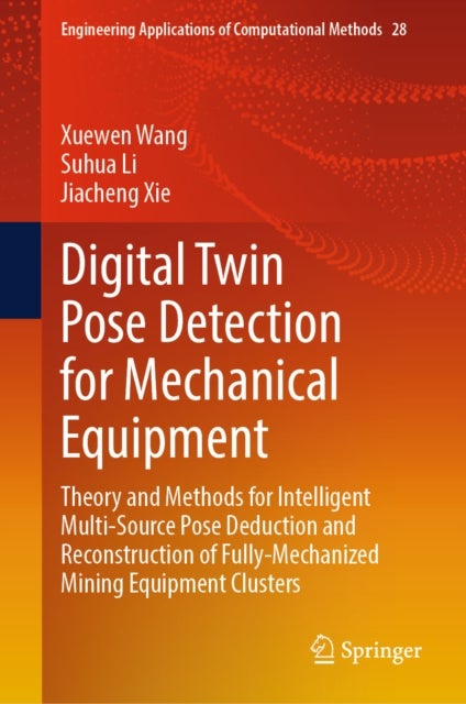 Digital Twin Pose Detection for Mechanical Equipment - Theory and Methods for Intelligent Multi-Source Pose Deduction and Reconstruction of Fully-Mechanized Mining Equipment Clusters