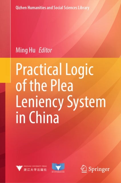 Practical Logic of the Plea Leniency System in China