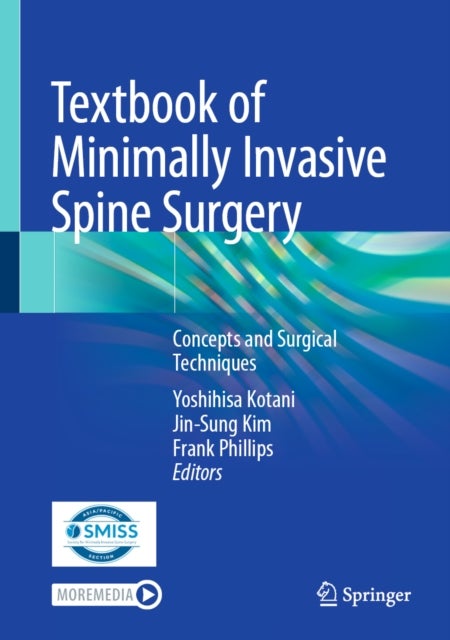 Textbook of Minimally Invasive Spine Surgery - Concepts and Surgical Techniques