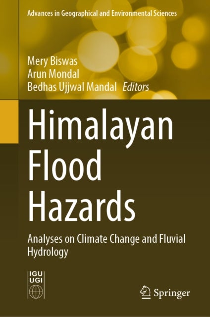 Himalayan Flood Hazards - Analyses on Climate Change and Fluvial Hydrology