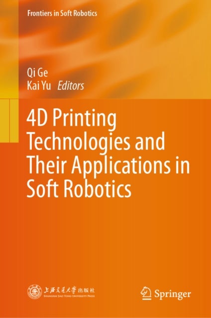 4D Printing Technologies and Their Applications in Soft Robotics