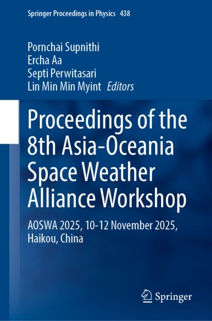 Proceedings of the 8th Asia-Oceania Space Weather Alliance Workshop - AOSWA 2025, 10-12 November 2025, Haikou, China