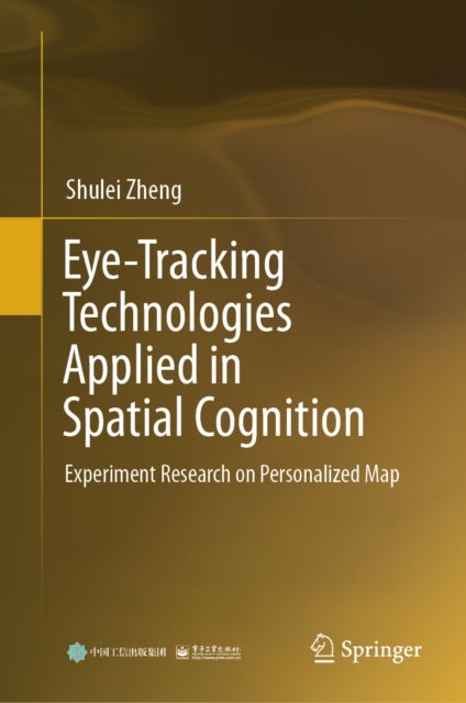 Eye-Tracking Technologies Applied in Spatial Cognition - Experiment Research on Personalized Map