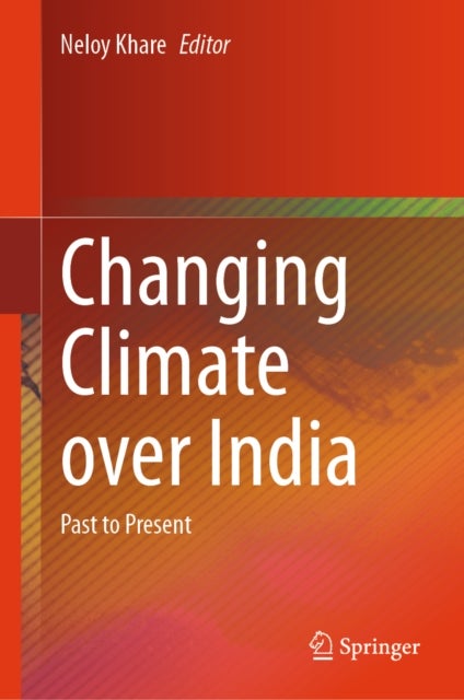 Changing Climate over India - Past to Present