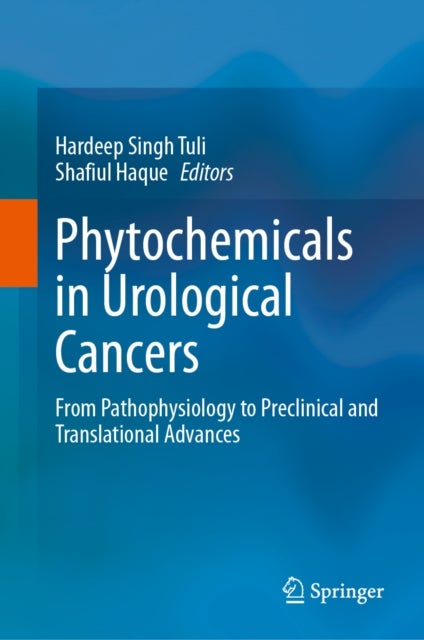 Phytochemicals in Urological Cancers - From Pathophysiology to Preclinical and Translational Advances