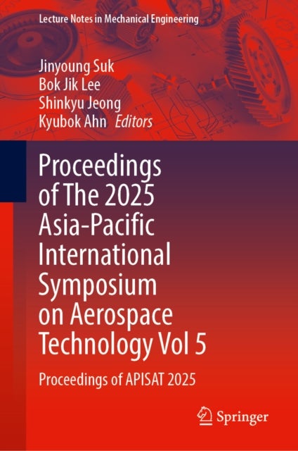 Proceedings of The 2025 Asia-Pacific International Symposium on Aerospace Technology Vol 5 - Proceedings of APISAT 2025